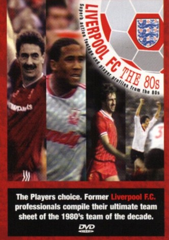 Liverpool: Team of the 80s