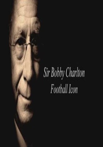 Sir Bobby Charlton: Football Icon