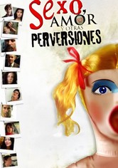 Sexo, amor y otras perversiones