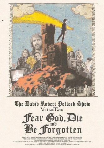 The David Robert Pollock Show: Fear God, Die And Be Forgotten