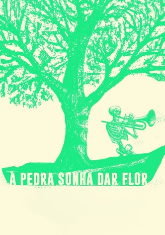 A Pedra Sonha Dar Flor