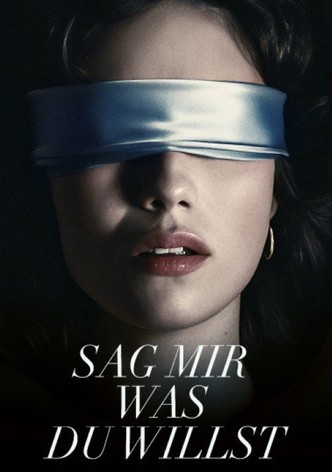 Sag mir, was du willst