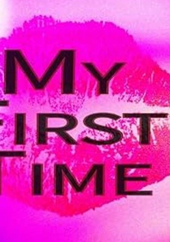 My First Time...
