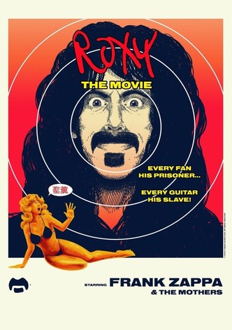 Frank Zappa & The Mothers: Roxy: The Movie