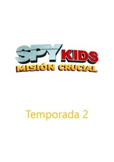 Spy Kids: Misión crucial - Temporada 2