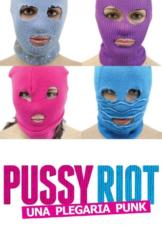 Pussy Riot: Una plegaria punk