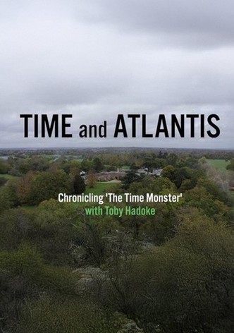 Time and Atlantis: Chronicling The Time Monster