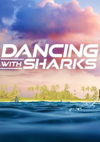 Dancing with Sharks