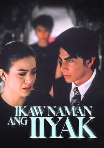 Ikaw Naman ang Iiyak