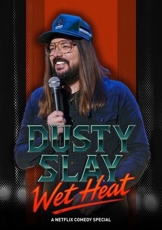 Dusty Slay: Wet Heat