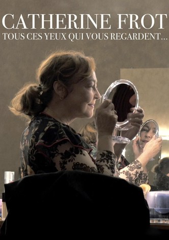 Catherine Frot, tous ces yeux qui vous regardent