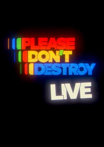 Please Don't Destroy LIVE