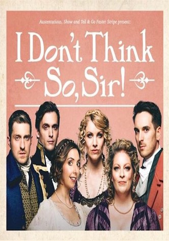 Austentatious - I Don't Think So, Sir