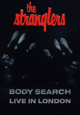 The Stranglers: Body Search - Live in London