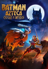 Batman Azteca: Choque de Imperios