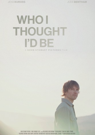 Who I Thought I'd Be