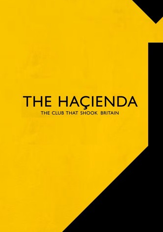 The Hacienda - The Club That Shook Britain