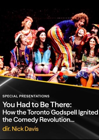 You Had to Be There: How the Toronto Godspell Ignited the Comedy Revolution...