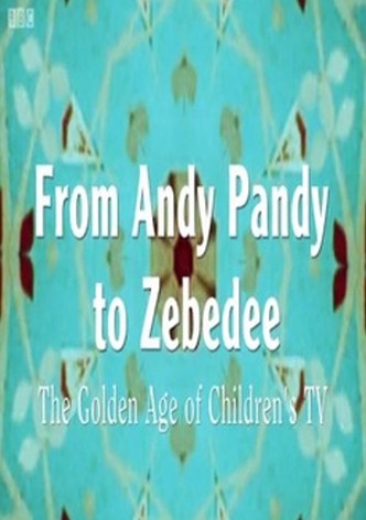 From Andy Pandy to Zebedee: The Golden Age of Children's TV