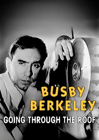 Busby Berkeley: Going Through the Roof