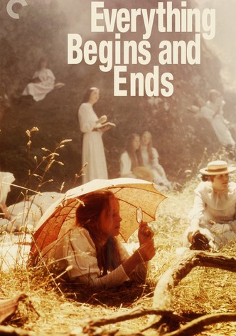 Everything Begins and Ends