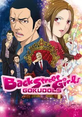 Back Street Girls -GOKUDOLS- - 1. sezóna