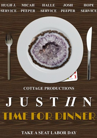 JustIIn: Time for Dinner