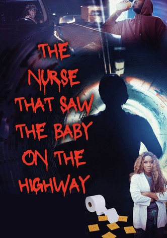 The Nurse That Saw the Baby on the Highway