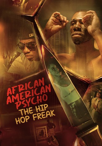 African American Psycho: The Hip Hop Freak