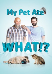 My Pet Ate What!? - Season 1