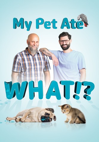 My Pet Ate What!?