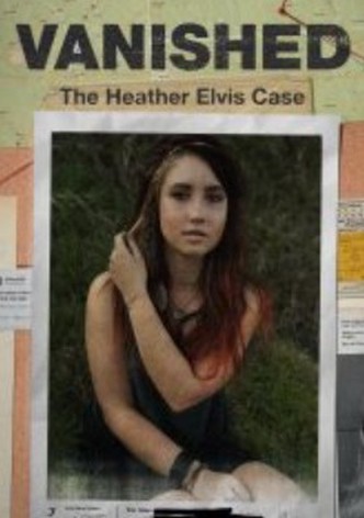 Vanished: The Heather Elvis Case