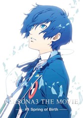 PERSONA3 THE MOVIE #1 Spring of Birth