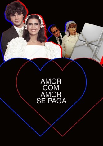 Amor com Amor Se Paga
