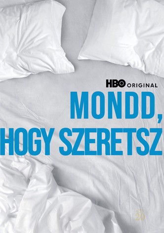 Mondd, hogy szeretsz!