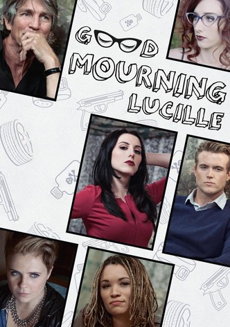 Good Mourning, Lucille