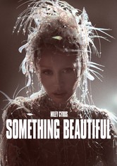 Miley Cyrus: Something Beautiful