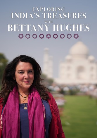 Exploring India's Treasures: Bettany Hughes