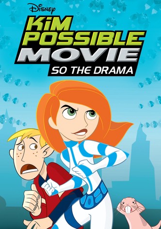 Kim Possible Movie: So the Drama