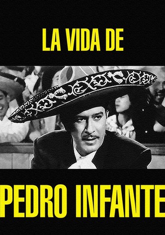 La vida de Pedro Infante