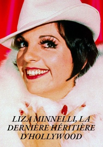 Liza Minnelli, la dernière héritière d'Hollywood