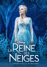 La Reine des Neiges : La comédie musicale de Broadway
