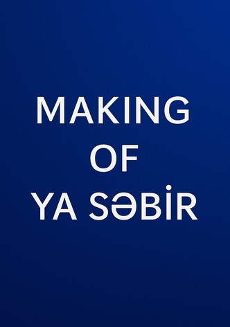 MAKING OF YA SƏBİR