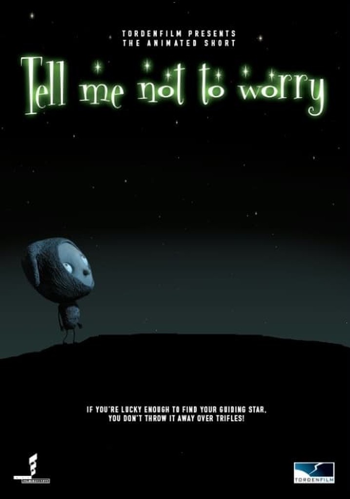 Tell Me Not to Worry