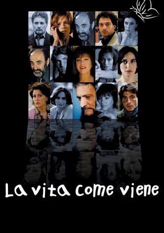 La vita come viene