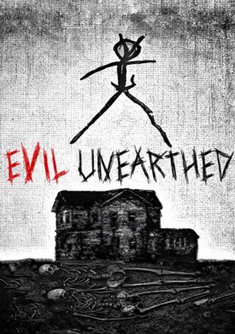 Evil Unearthed