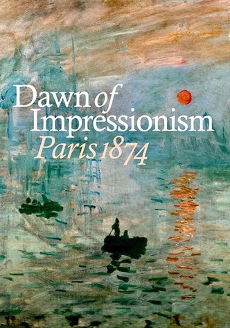 Dawn of Impressionism: Paris 1874