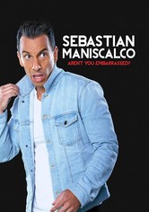 Sebastian Maniscalco: Aren't You Embarrassed?