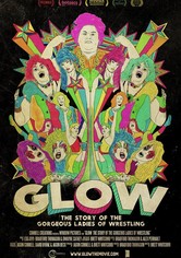 GLOW: The Story of The Gorgeous Ladies of Wrestling