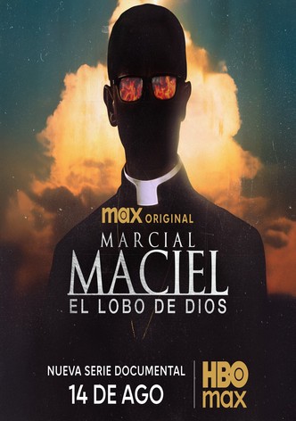 Marcial Maciel: El lobo de Dios
